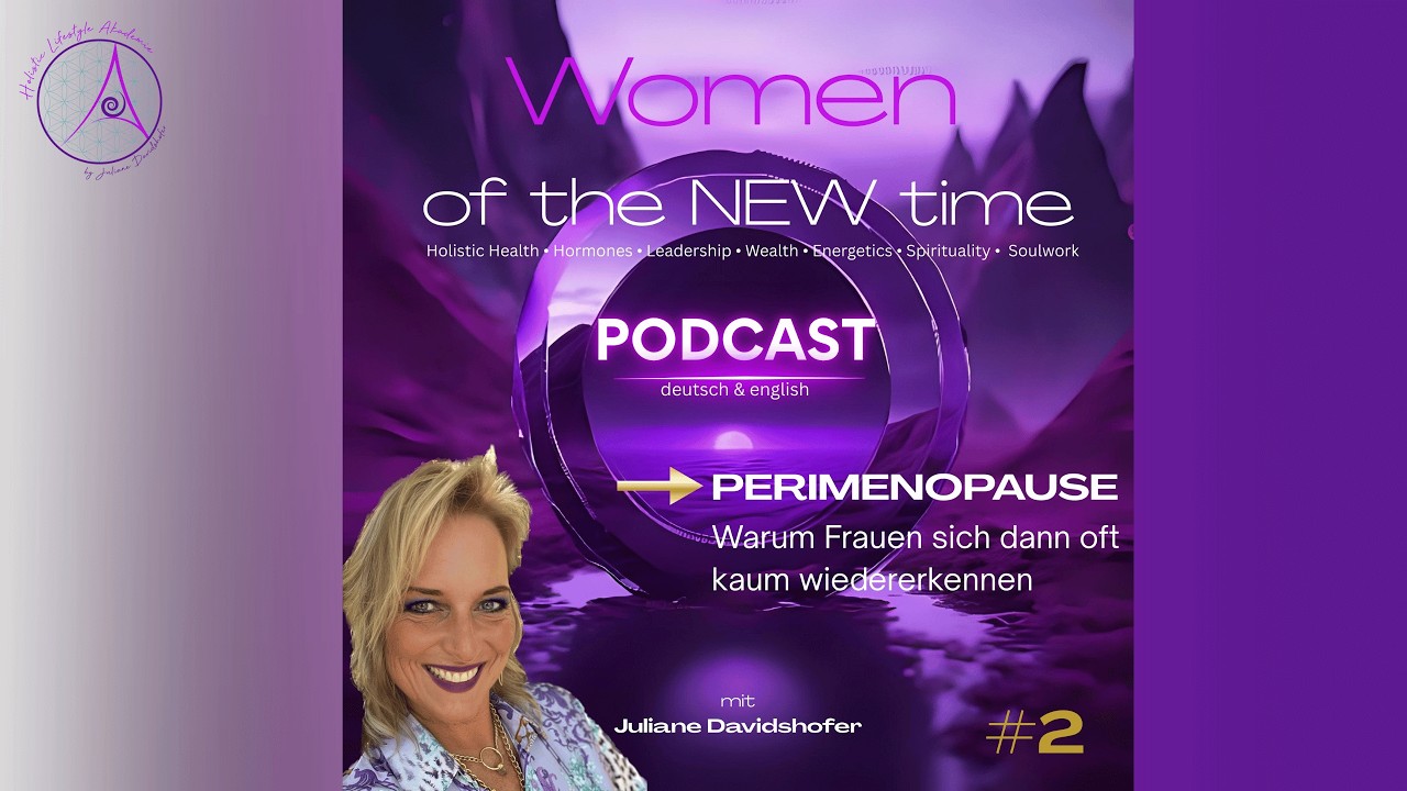 Podcast #2 Video:  PERIMENOPAUSE - Warum Frauen sich dann oft kaum wieder erkennen.